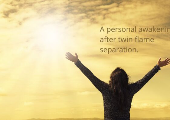 A personal awakening after twin flame separation.