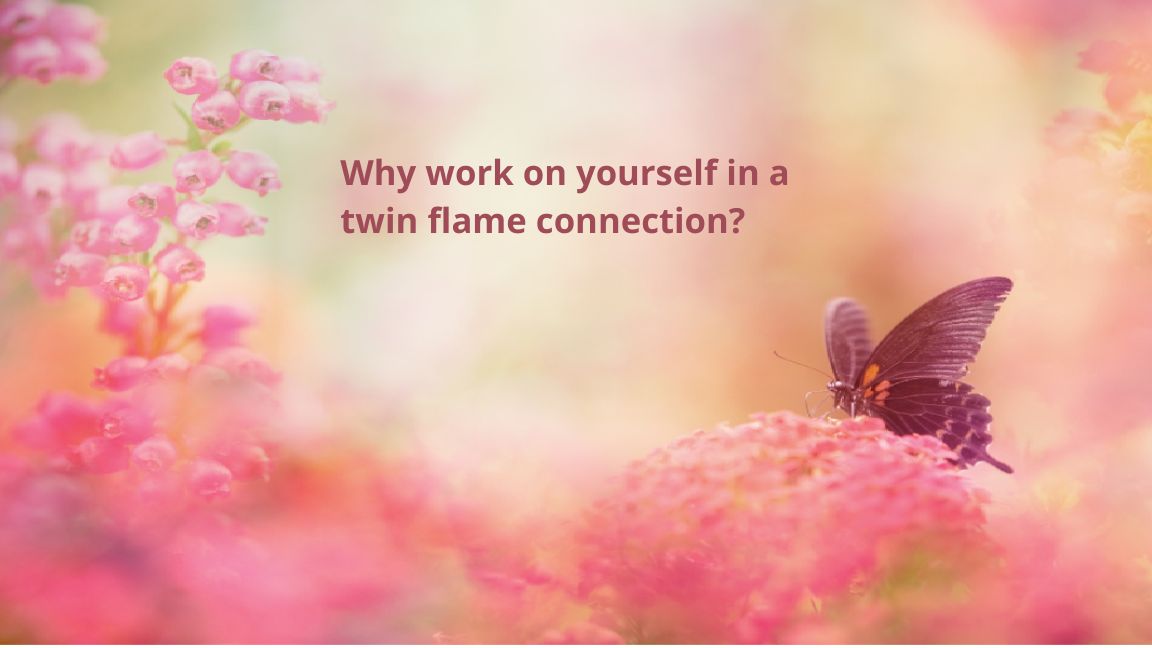 Why work on yourself in a twin flame connection?
