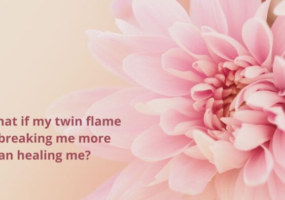 What if my twin flame is breaking me more than healing me?