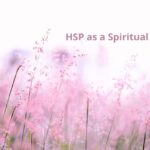 HSP as a Spiritual Gift
