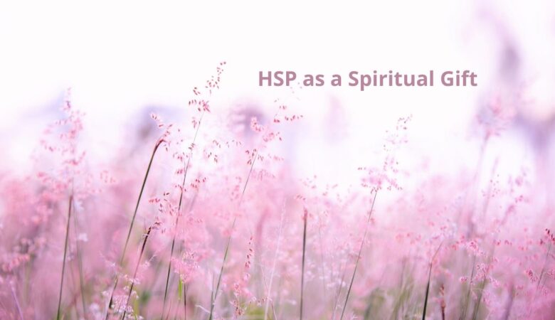 HSP as a Spiritual Gift
