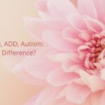 HSP vs ADHD, ADD, Autism: What’s the Difference?