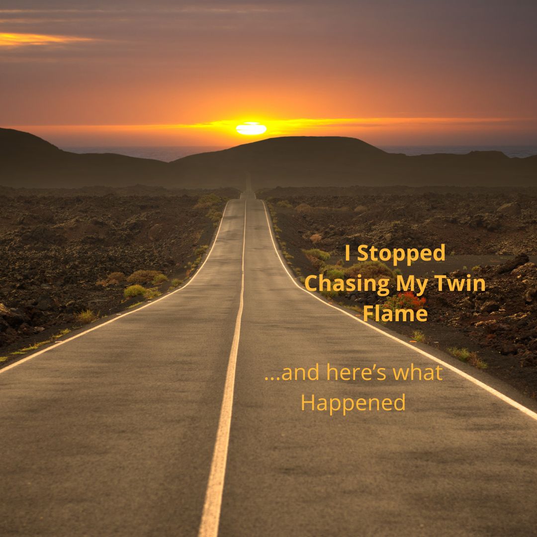 I Stopped Chasing My Twin Flame, Here’s What Happened