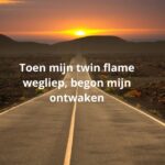Toen mijn twin flame wegliep begon mijn ontwaken