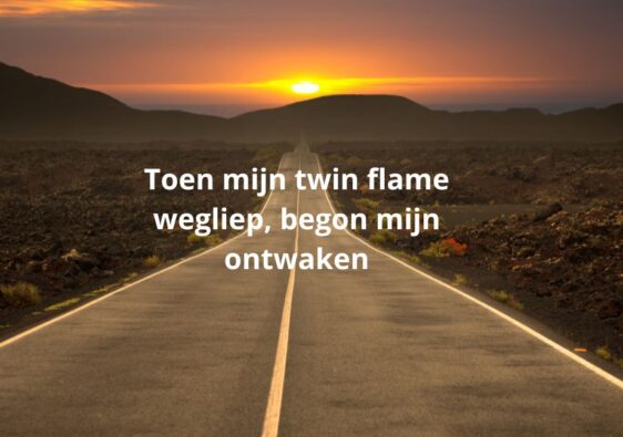 Toen mijn twin flame wegliep begon mijn ontwaken