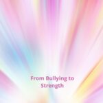 From Bullying to Strength: Embrace Your Sensitivity