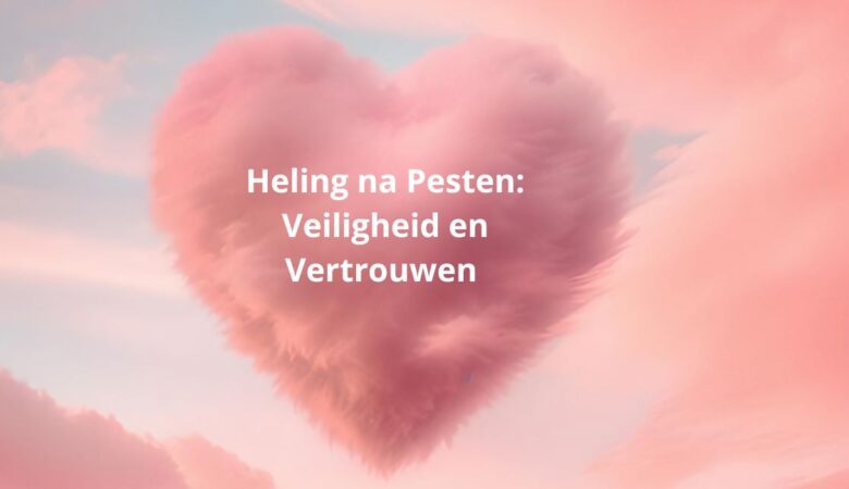 Heling na Pesten: Veiligheid en Vertrouwen Herstellen